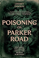 Poisoning on Parker Road: One family, two deaths, and all the secrets in between 1067062300 Book Cover
