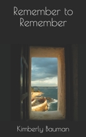 Remember to Remember B08HV8HPZ6 Book Cover