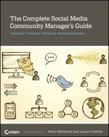 The Complete Social Media Community Manager's Guide: Essential Tools and Tactics for Business Success 1118466853 Book Cover