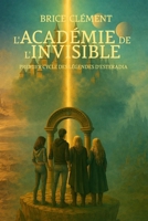 L'Académie de l'Invisible: Légendes d'Esteradia (French Edition) B0G6V72DTP Book Cover