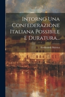 Intorno Una Confederazione Italiana Possibile E Duratura... 1022312758 Book Cover