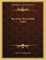 The Grape-Berry Moth 1167034597 Book Cover