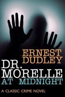 Dr. Morelle at Midnight: A Classic Crime Novel 1479401447 Book Cover