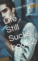 Life Still Sucks book 2 (Life Just Sucks { a vampire story} book 1) B0DR568GYF Book Cover