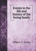 Events in the Life and History of the Swing Family 5518541732 Book Cover