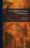 St. Clement Maria Hofbauer 1026007828 Book Cover