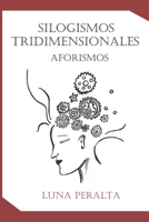 Silogismos tridimensionales: Aforismos B0C9S9CHK6 Book Cover