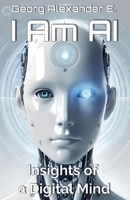 I Am AI B0F8DBJLTZ Book Cover