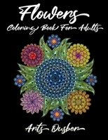 Flowers Coloring Book For Adults: Amazing Flower Coloring Book for Stress Relief, Relaxation, and Creativity (Adult Coloring Books) B09498DVMR Book Cover
