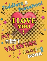 My First Valentine Coloring Book: Valentine Coloring Book for Toddlers, Preschool Age 3-5 Year Old (Valentine's Day Edition Kids Book) B084DHD3L6 Book Cover