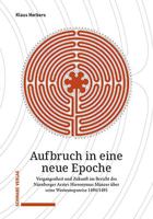 Aufbruch in Eine Neue Epoche: Vergangenheit Und Zukunft Im Bericht Des Nurnberger Arztes Hieronymus Munzer Uber Seine Westeuropareise 1494/1495 3796548431 Book Cover