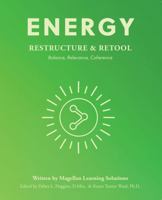 Energy: Restructure AND Retool: Balance, Relevance, Coherence 1792471947 Book Cover