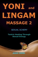 Yoni and Lingam Massage 2: Sexual Alchemy B0C6BYVTG5 Book Cover