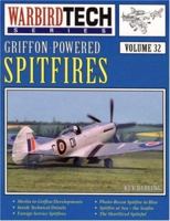 Griffon-Powered Spitfires - WarbirdTech Volume 32 1580070450 Book Cover