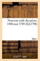 Nouveau code des prises ou Recueil des édits, déclarations, lettres patentes, arrêts, ordonnances 2329269803 Book Cover