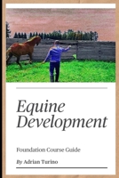 Equine Development: Foundation Course Guide B0BW2RKDGC Book Cover