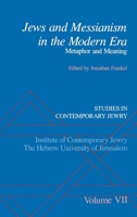 Studies in Contemporary Jewry: Volume VII: Jews and Messianism in the Modern Era: Metaphor and Meaning (Studies in Contemporary Jewry) 0195066901 Book Cover