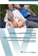 Aufbau und Einführung eines Familienmanagementsystems: Praktische Umsetzungshilfe für Unternehmen und Organisationen 3639451236 Book Cover