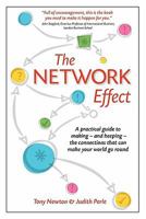 The Network Effect: A Practical Guide to Making - and Keeping - the Connections That Can Make Your World Go Round 095670980X Book Cover