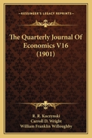 The Quarterly Journal Of Economics V16 112076498X Book Cover