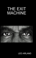 The Exit Machine 1907910093 Book Cover