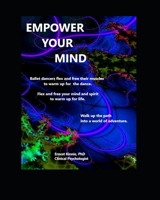 EMPOWER YOUR MIND Creative Adventurous Free 1673990967 Book Cover