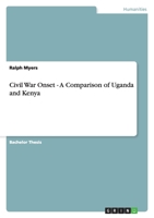 Civil War Onset - A Comparison of Uganda and Kenya 3640719794 Book Cover
