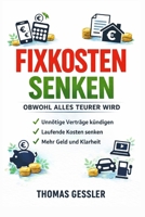 Fixkosten senken obwohl alles teurer wird: Private Fixkosten senken und die Kontrolle gewinnen (German Edition) B0GWXZ8TDK Book Cover