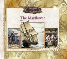 The Mayflower (Whitehurst, Susan. Library of the Pilgrims.) 082395806X Book Cover