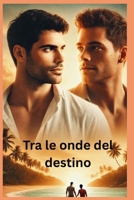 Tra le onde del destino: Sterek Fanfiction (Italian Edition) B0F4QF8HBH Book Cover