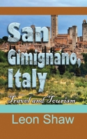 San Gimignano, Italy: Travel and Tourism 1670998371 Book Cover