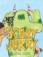Not So Scary Jerry 194610132X Book Cover