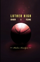 Luther High: Overtime 0557946034 Book Cover
