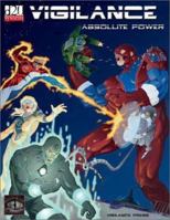 Vigilance: Absolute Power (d20 3.0 Superhero Roleplaying) 0971923892 Book Cover