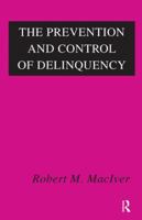 The Prevention and Control of Delinquency 1138537772 Book Cover