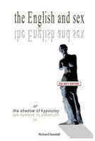 The English and Sex or the Shadow of Hypocrisy 1484933591 Book Cover