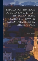 Explication Pratique De La Loi Du 29 Juillet 1881 Sur La Presse D'après Les Travaux Parlementaires Et La Jurisprudence 1018429484 Book Cover