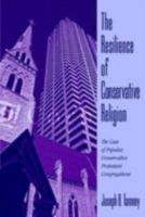 The Resilience of Conservative Religion: The Case of Popular, Conservative Protestant Congregations 0521008670 Book Cover
