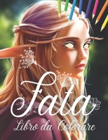 Fata: Libro da Colorare: Libro da colorare per adulti e adolescenti con bellissime fate e farfalle, fantastici disegni per ore di relax e molto altro! B08ZBJ4J9K Book Cover