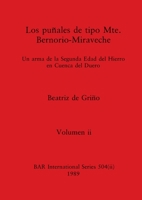 Los puñales de tipo Mte. Bernorio-Miraveche, Volumen ii: Un arma de la Segunda Edad del Hierro en Cuenca del Duero (BAR International) 140738712X Book Cover