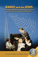 Radio and the Jews: The Untold Story of How Radio Influenced the Image of Jews 1593934289 Book Cover