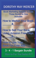 Book Marketing Bargain Bundle: Three Books in One 1508637415 Book Cover