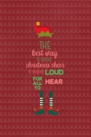 The best way to spread Christmas cheer is singing loud for all to hear: All Purpose 6x9 Blank Lined Notebook Journal Way Better Than A Card Trendy Unique Gift Red Elf 1695899768 Book Cover