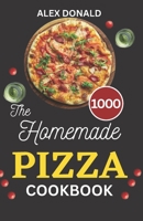 The Homemade Pizza Cookbook B0C481J38H Book Cover