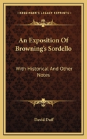 An Exposition of Browning's Sordello: With Historical and Other Notes 1430490616 Book Cover