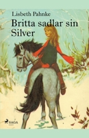 Britta sadlar sin Silver (Britta och Silver #3) null Book Cover