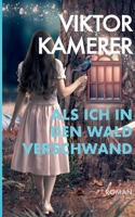 Als ich in den Wald verschwand (German Edition) 3740772085 Book Cover