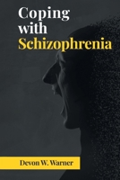 Coping with Schizophrenia 1647014034 Book Cover
