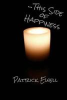 ...This Side of Happiness 1502998548 Book Cover