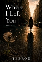 Where I Left You B0H7NSPXX4 Book Cover